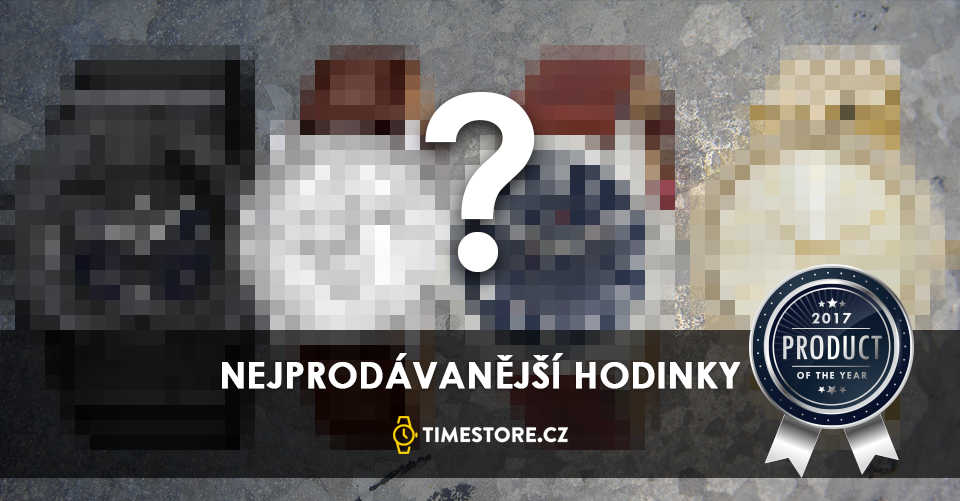 Víte, které jsou nejprodávanější hodinky roku 2017?