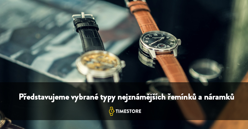 Představujeme vybrané typy nejznámějších řemínků a náramků